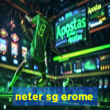 neter sg erome